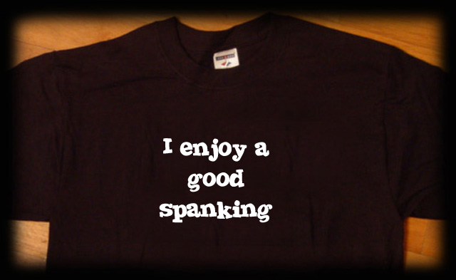 I enjoy a good spanking
